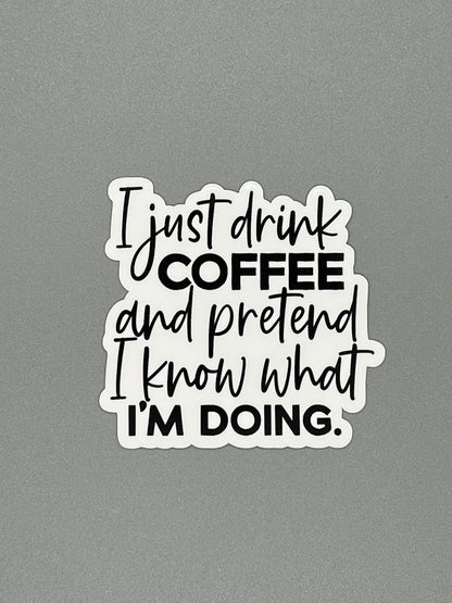 I Just Drink Coffee Sticker - Die Cut